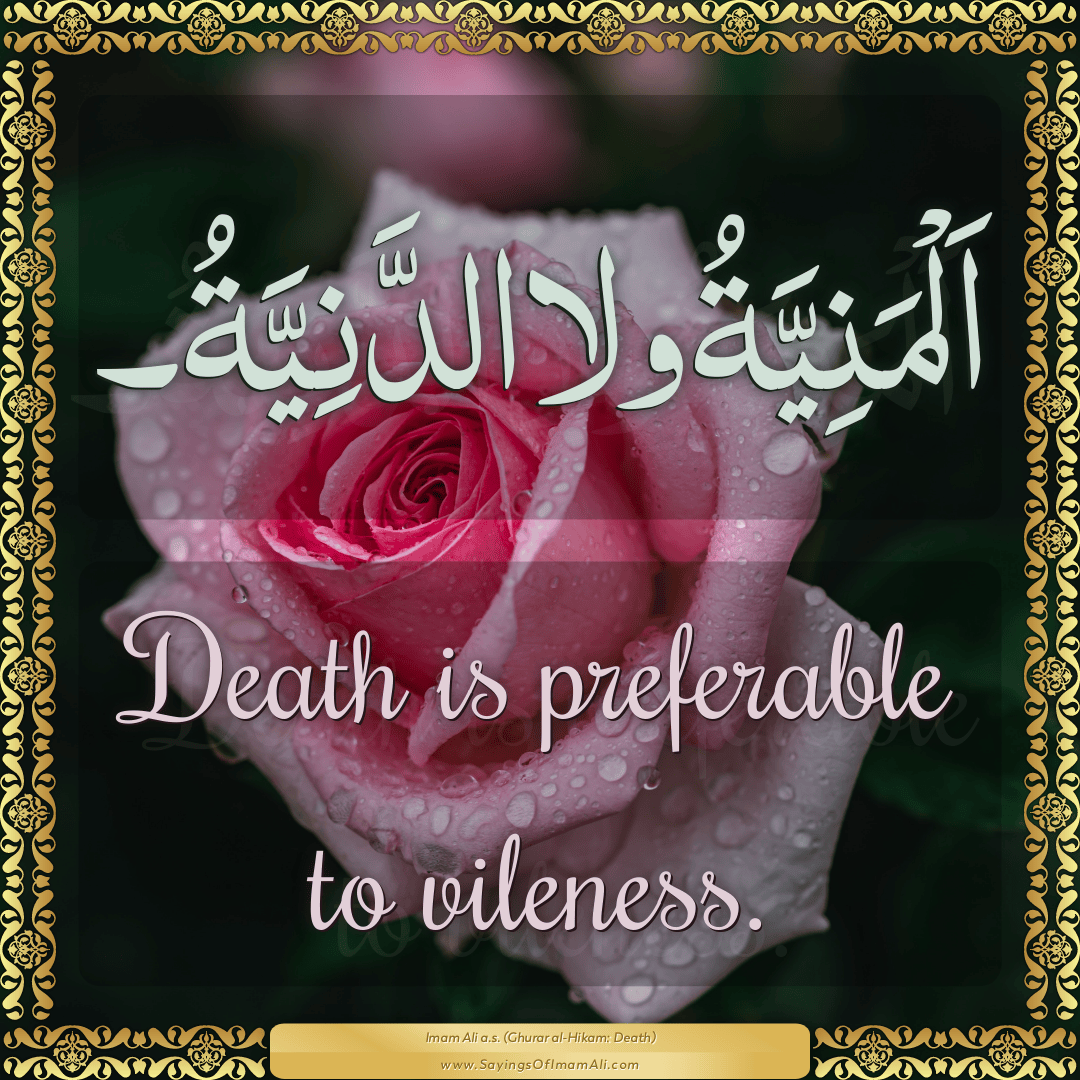 Death is preferable to vileness.